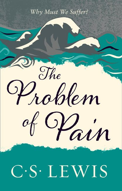 The Problem of Pain - CS Lewis