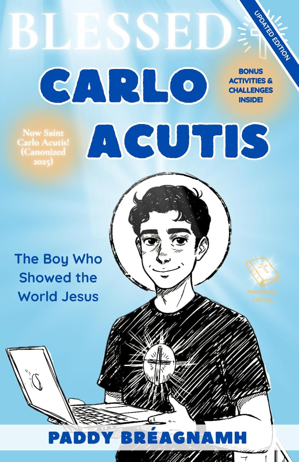 Blessed Carlo Acutis: The Boy Who Showed The World Jesus