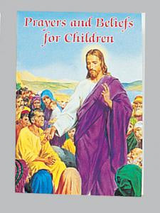 Prayers and Beliefs for Children - Catholic Classics