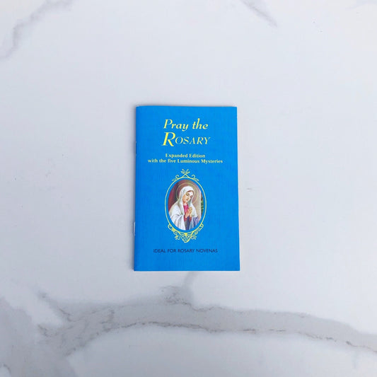 Pray the Rosary (New Expanded)