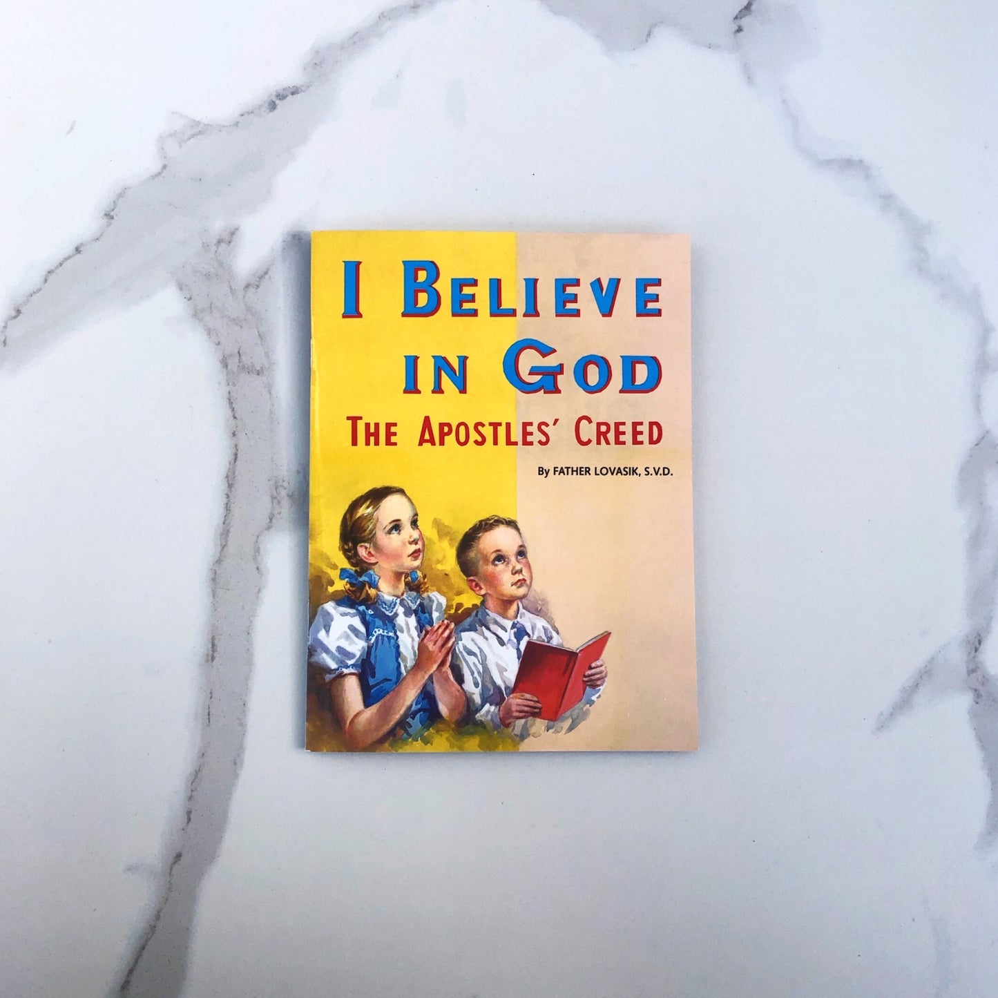 I Believe in God: The Apostles Creed