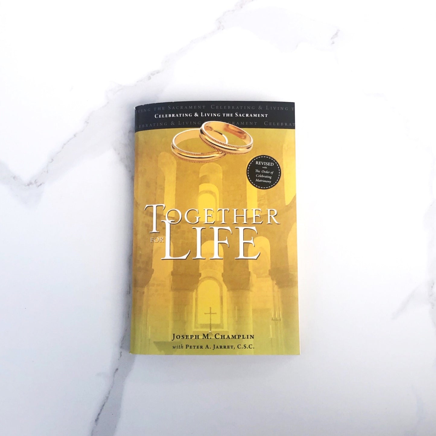 Together for Life: Celebrating and Living the Sacrament