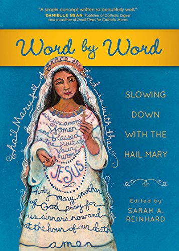 Word by Word - Slowing down with the Hail Mary