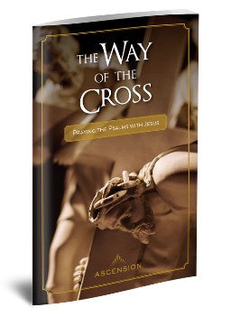 The Way of the Cross: Praying the Psalms with Jesus