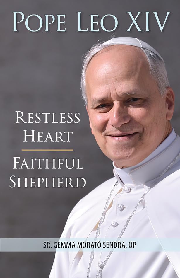 Pope Leo XIV Restless Heart, Faithful Shepherd