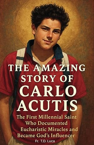 The Amazing Story of Carlo Acutis