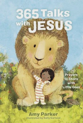 365 Talks with Jesus: Prayers to share with Little Ones 1-5