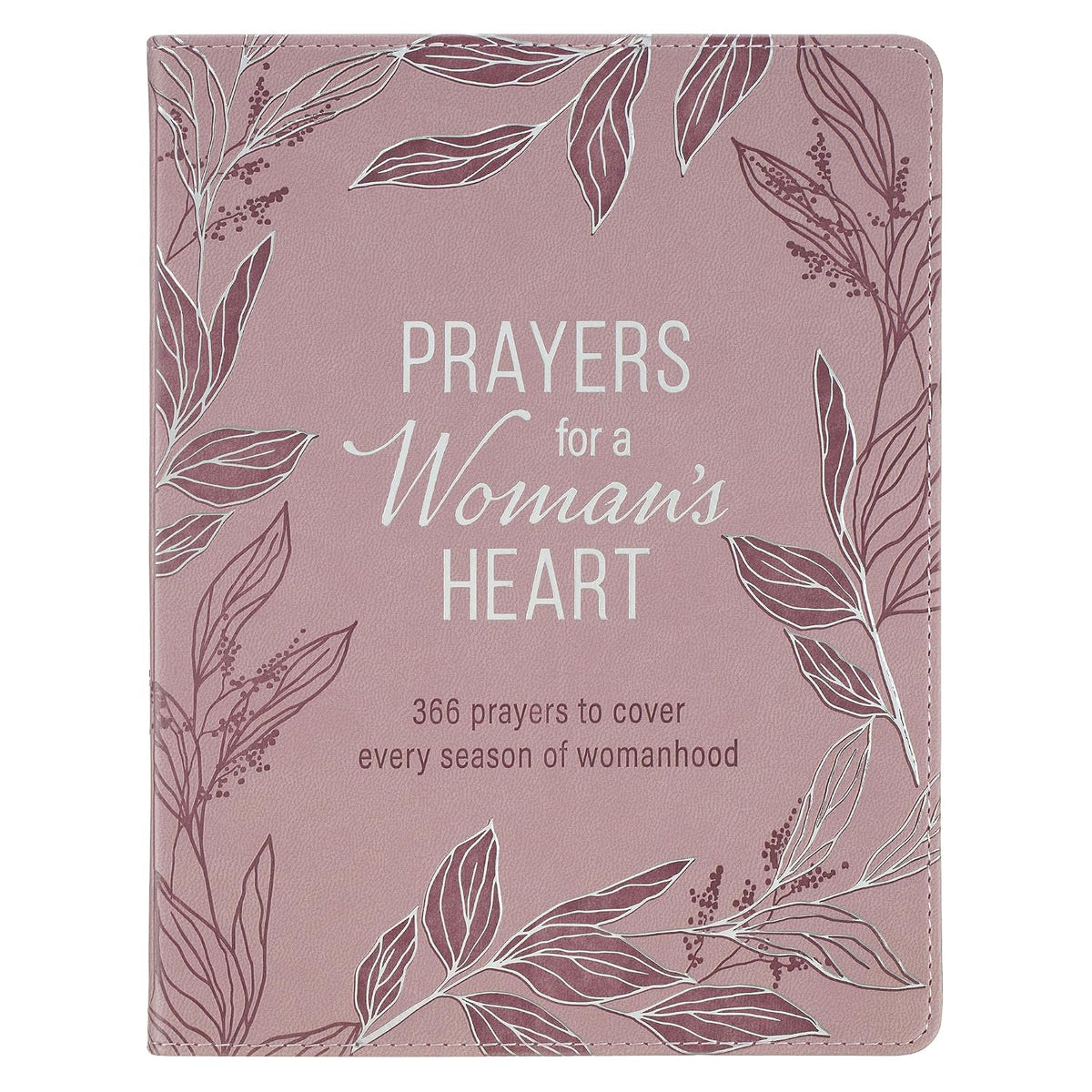 Prayers for a Woman's Heart: 366 Prayers to Cover Every Season of Womanhood