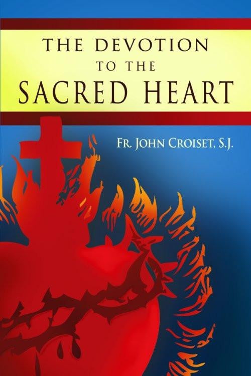 The Devotion to the Sacred Heart – Fr John Croiset, SJ