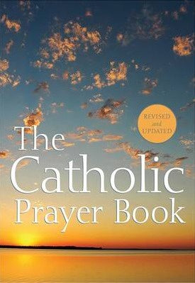 The Catholic Prayer Book - revised & updated