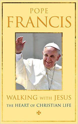 Walking With Jesus - Pope Francis